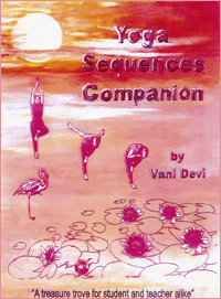Yoga Sequences Companion by Vani Devi